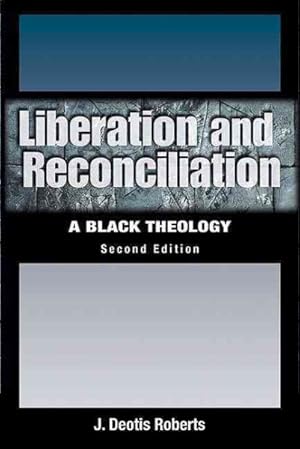 Immagine del venditore per Liberation And Reconciliation : A Black Theology venduto da GreatBookPrices