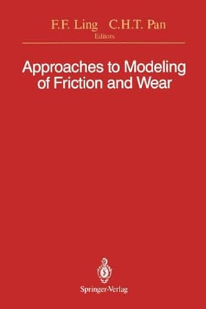 Bild des Verkufers fr Approaches to Modeling of Friction and Wear : Proceedings of the Workshop on the Use of Surface Deformation Models to Predict Tribology Behavior, Columbia University in the City of New York, December 17?19, 1986 zum Verkauf von GreatBookPrices