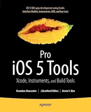 Seller image for Pro iOS 5 Tools : Xcode Instruments and Build Tools for sale by GreatBookPrices