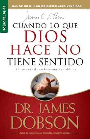 Imagen del vendedor de Cuando lo que Dios hace no tiene sentido/ When God doesnt make sense -Language: Spanish a la venta por GreatBookPrices