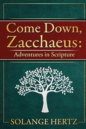 Bild des Verkufers fr Come Down, Zacchaeus: Adventures in Scripture zum Verkauf von GreatBookPrices