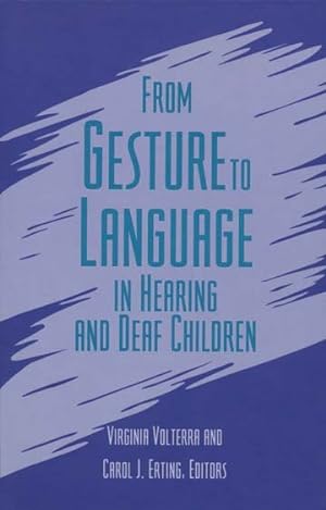 Immagine del venditore per From Gesture to Language in Hearing and Deaf Children venduto da GreatBookPrices