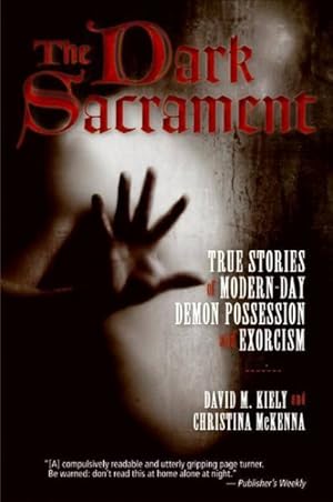 Seller image for Dark Sacrament : True Stories of Modern-Day Demon Possession and Exorcism for sale by GreatBookPrices