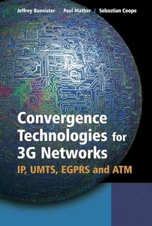 Seller image for Convergence Technologies for 3G Networks : Ip, Umts, Egprs and Atm for sale by GreatBookPrices