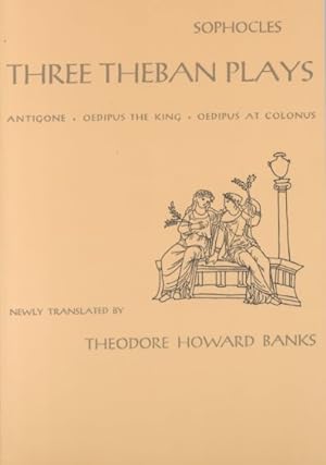 Imagen del vendedor de Three Theban Plays : Antigone, Oedipus the King, Oedipus at Colonus a la venta por GreatBookPrices