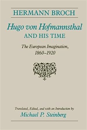 Imagen del vendedor de Hugo Von Hofmannsthal and His Times : The European Imagination, 1860-1920 a la venta por GreatBookPrices