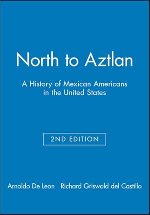 Imagen del vendedor de North to Aztlan : A History of Mexican Americans in the United States a la venta por GreatBookPrices