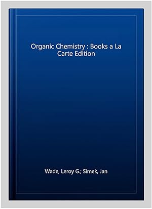 Bild des Verkufers fr Organic Chemistry : Books a La Carte Edition zum Verkauf von GreatBookPrices