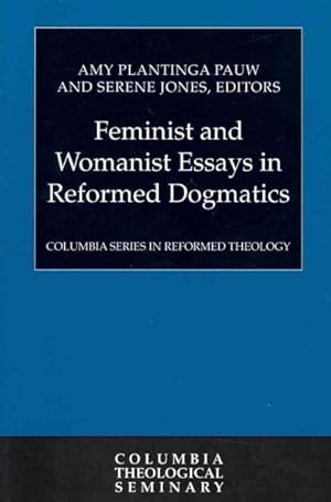 Immagine del venditore per Feminist and Womanist Essays in Reformed Dogmatics venduto da GreatBookPrices
