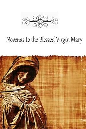 Image du vendeur pour Novenas to the Blessed Virgin Mary mis en vente par GreatBookPrices