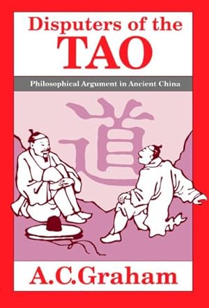 Immagine del venditore per Disputers of the Tao : Philosophical Argument in Ancient China venduto da GreatBookPrices