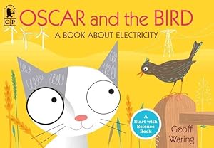 Imagen del vendedor de Oscar and the Bird : A Book About Electricity a la venta por GreatBookPrices