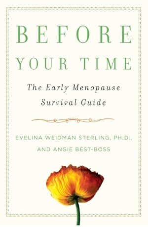 Bild des Verkufers fr Before Your Time : The Early Menopause Survival Guide zum Verkauf von GreatBookPrices