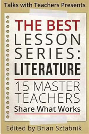 Image du vendeur pour The Best Lesson Series: Literature: 15 Master Teachers Share What Works mis en vente par GreatBookPrices