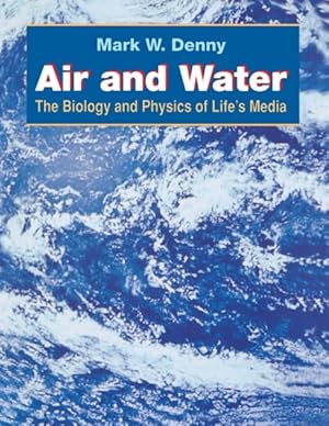 Immagine del venditore per Air and Water : The Biology and Physics of Life's Media venduto da GreatBookPrices