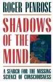 Imagen del vendedor de Shadows of the Mind : A Search for the Missing Science of Consciousness a la venta por GreatBookPrices