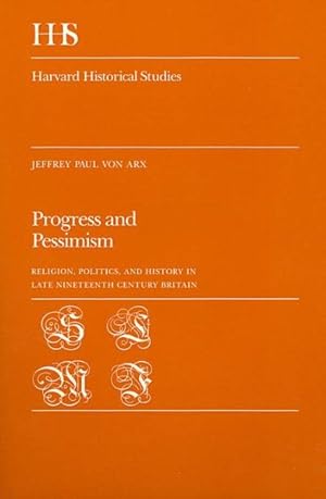 Immagine del venditore per Progress and Pessimism : Religion, Politics, and History in Late Nineteenth Century Britain venduto da GreatBookPrices