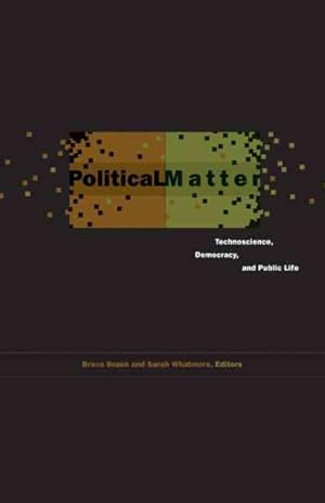 Bild des Verkufers fr Political Matter : Technoscience, Democracy, and Public Life zum Verkauf von GreatBookPrices