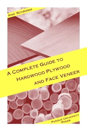 Bild des Verkufers fr Complete Guide to Hardwood Plywood and Face Veneer zum Verkauf von GreatBookPrices