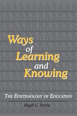 Image du vendeur pour Ways of Learning and Knowing: The Epistemology of Education mis en vente par GreatBookPrices