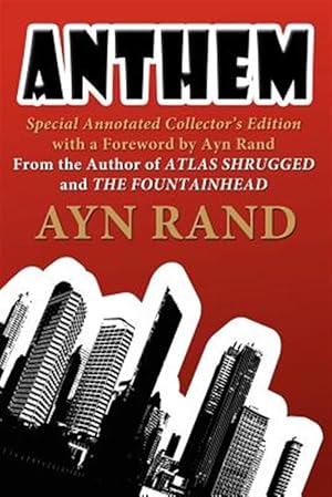 Imagen del vendedor de Anthem: Special Annotated Collectors Edition with a Foreward by Ayn Rand a la venta por GreatBookPrices