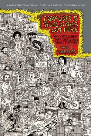 Seller image for Love Goes to Buildings on Fire : Five Years in New York That Changed Music Forever for sale by GreatBookPrices