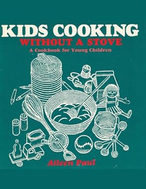 Imagen del vendedor de Kids Cooking Without a Stove : A Cookbook for Young Children a la venta por GreatBookPrices