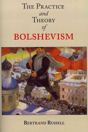 Seller image for Practice and Theory of Bolshevism for sale by GreatBookPrices