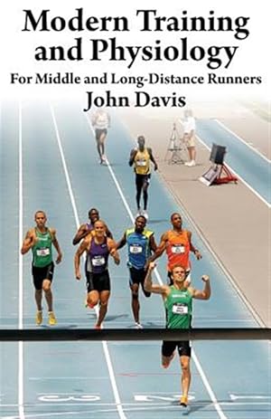 Immagine del venditore per Modern Training and Physiology for Middle and Long-Distance Runners venduto da GreatBookPrices