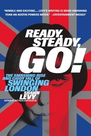 Immagine del venditore per Ready, Steady, Go! : The Smashing Rise and Giddy Fall of Swinging London venduto da GreatBookPrices