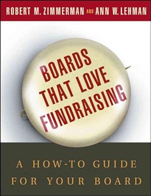 Imagen del vendedor de Boards That Love Fundraising : A How-To Guide for Your Board a la venta por GreatBookPrices