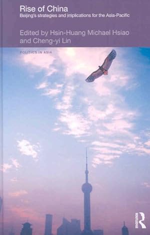 Seller image for Rise of China : Beijing's Strategies and Implications for the Asia-Pacific for sale by GreatBookPrices