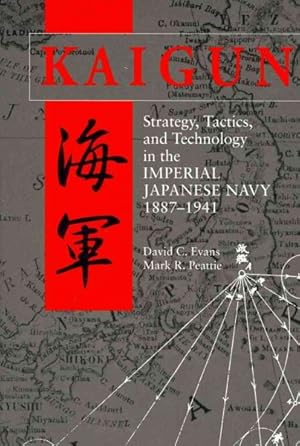 Image du vendeur pour Kaigun : Strategy, Tactics, and Technology in the Imperial Japanese Navy, 1887-1941 mis en vente par GreatBookPrices