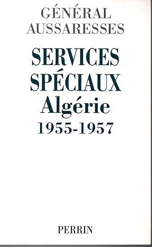 Imagen del vendedor de Services speciaux,Algerie 1955-1957 a la venta por JP Livres