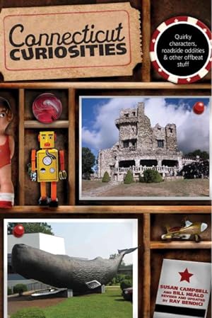 Image du vendeur pour Connecticut Curiosities : Quirky Characters, Roadside Oddities & Other Offbeat Stuff mis en vente par GreatBookPrices