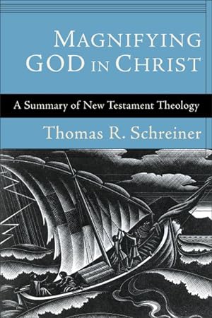 Seller image for Magnifying God in Christ : A Summary of New Testament Theology for sale by GreatBookPrices