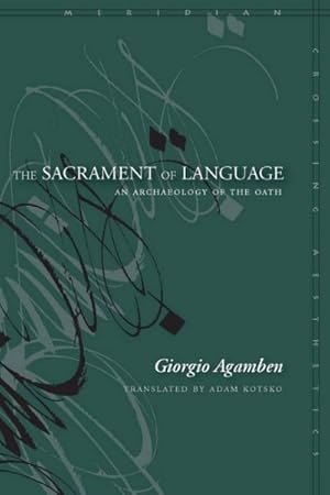 Image du vendeur pour Sacrament of Language : An Archaeology of the Oath mis en vente par GreatBookPrices