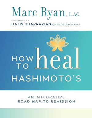 Seller image for How to Heal Hashimoto's : An Intergrative Road Map to Remission for sale by GreatBookPrices