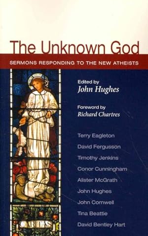 Seller image for Unknown God : Sermons Responding to the New Atheists for sale by GreatBookPrices