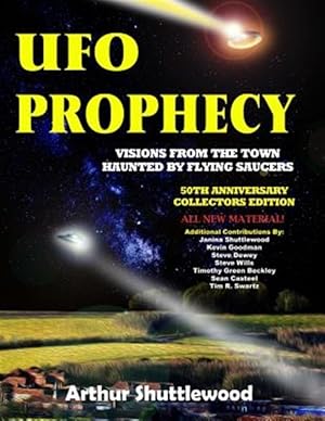 Seller image for UFO Prophecy: Visions from the Town Haunted by Flying Saucers - 50th Anniversary Collectors Edition for sale by GreatBookPrices