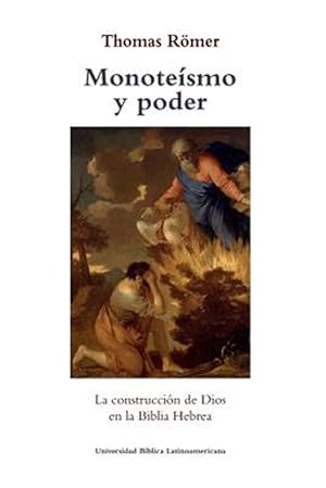 Bild des Verkufers fr Monoteismo Y Poder: La Construccion de Dios En La Biblia Hebrea -Language: spanish zum Verkauf von GreatBookPrices