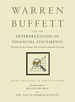 Seller image for Warren Buffett and the Interpretation of Financial Statements : The Search for the Company with a Durable Competitive Advantage for sale by GreatBookPrices