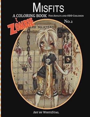Immagine del venditore per Misfits a Zombie Coloring Book for Adults and Odd Children Art by White Stag venduto da GreatBookPrices