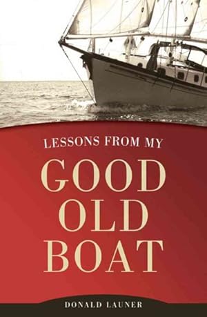 Seller image for Lessons from My Good Old Boat for sale by GreatBookPrices