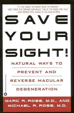 Imagen del vendedor de Save Your Sight! : Natural Ways to Prevent and Reverse Macular Degeneration a la venta por GreatBookPrices
