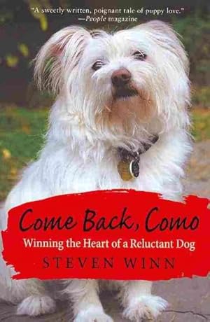 Seller image for Come Back, Como : Winning the Heart of a Reluctant Dog for sale by GreatBookPrices