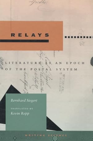 Bild des Verkufers fr Relays : Literature As an Epoch of the Postal System zum Verkauf von GreatBookPrices