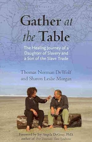 Seller image for Gather at the Table : The Healing Journey of a Daughter of Slavery and a Son of the Slave Trade for sale by GreatBookPrices