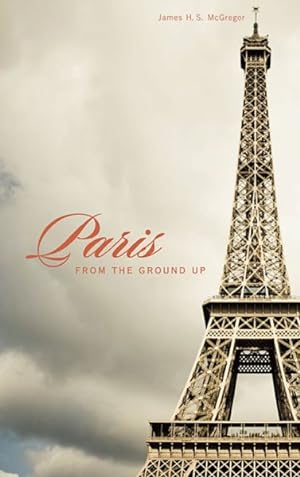 Seller image for Paris from the Ground Up for sale by GreatBookPrices