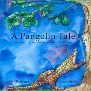 Immagine del venditore per A Pangolin Tale: Adventure of the Armored Anteater venduto da GreatBookPrices